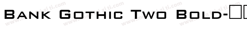 Bank Gothic Two Bold字体转换